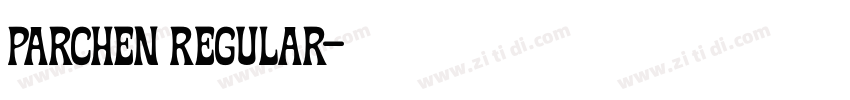 PARCHEN Regular字体转换 PARCHEN Regular字体转换